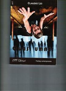 Quasi Umani Claudio Lei 0111 Edizioni