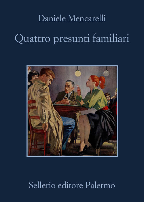 Quattro Presunti Familiari Daniele Mencarelli Sellerio Editore Palermo 2026