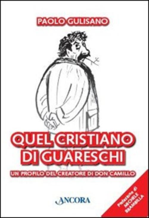 Quel Cristiano Di Guareschi. Un Profilo Del Creatore Di Don …
