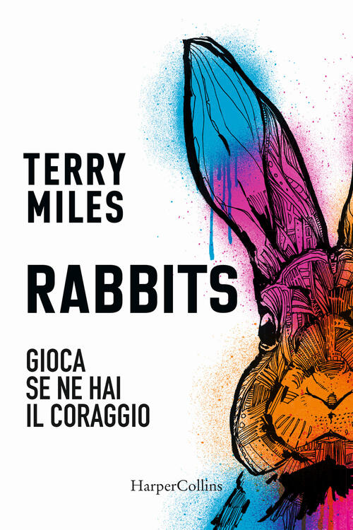 Rabbits. Gioca Se Ne Hai Il Coraggio Terry Miles Harpercollins …