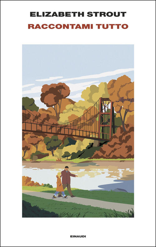 Raccontami Tutto Elizabeth Strout Einaudi 2025