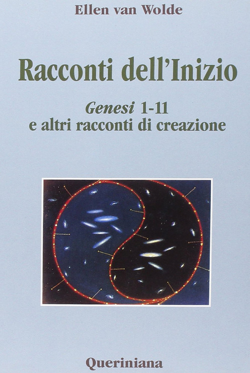 Racconti Dell'inizio. Genesi 1-11 E Altri Racconti Di Creazione Ellen …