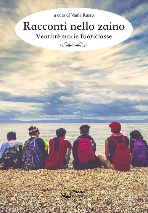 Racconti Nello Zaino. Ventitre Storie Fuoriclasse Vania Russo Panda Edizioni …