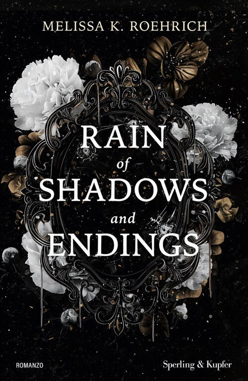 Rain Of Shadows And Endings. Ediz. Italiana Melissa K. Roehrich …