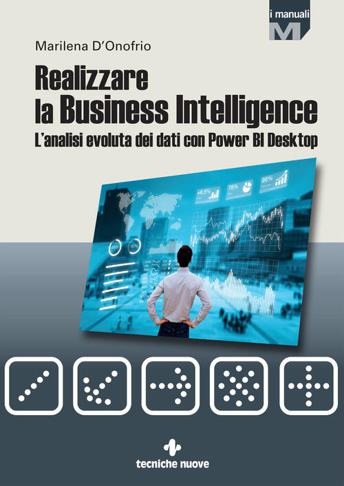 Realizzare La Business Intelligence. L'analisi Evoluta Dei Dati Con Power …