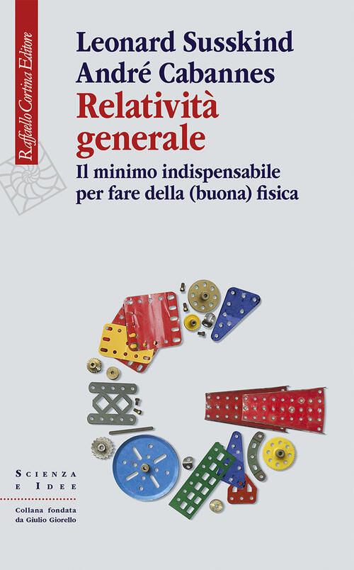 Relativita Generale. Il Minimo Indispensabile Per Fare Della (Buona) Fisica …