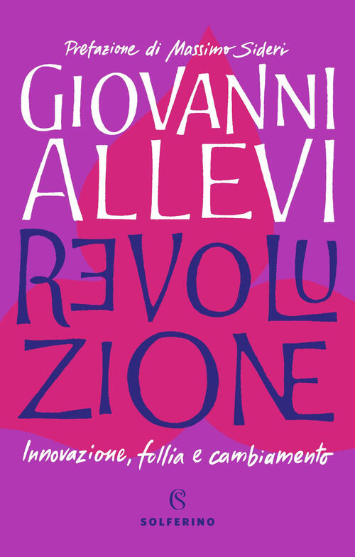 Revoluzione. Innovazione, Follia E Cambiamento