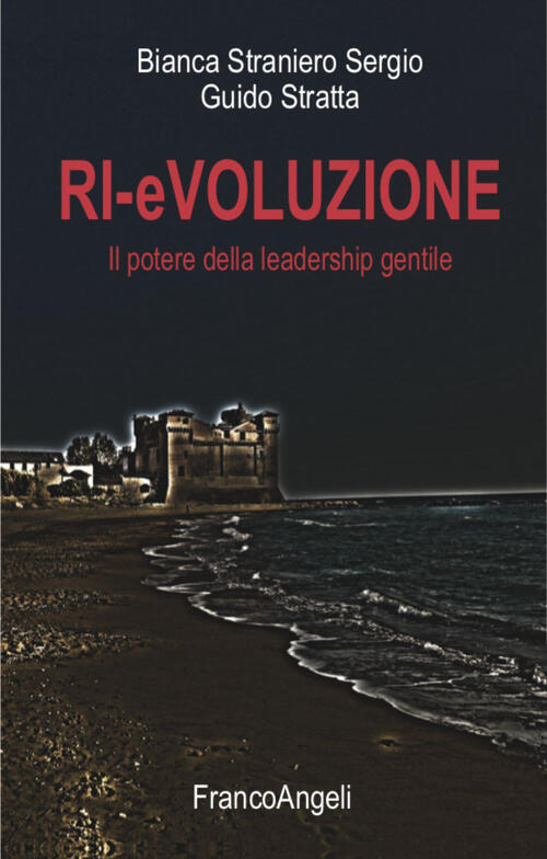 Ri-Evoluzione. Il Potere Della Leadership Gentile Bianca Straniero Sergio Fran