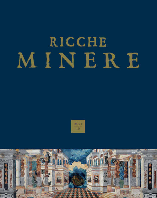 Ricche Minere. Rivista Semestrale Di Storia Dell'arte (2021). Vol. 16