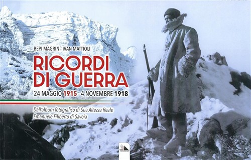 Ricordi Di Guerra. 24 Maggio 1915-4 Novembre 1918