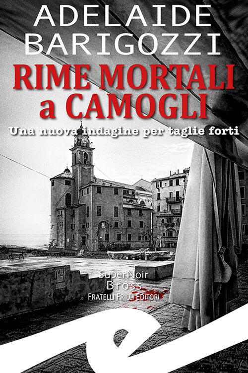 Rime Mortali A Camogli. Una Nuova Indagine Per Taglie Forti …