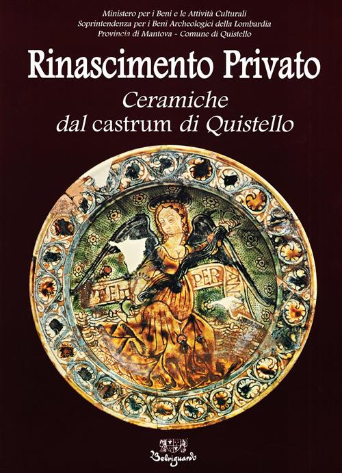 Rinascimento Privato. Ceramiche Dal Castrum Di Quistello