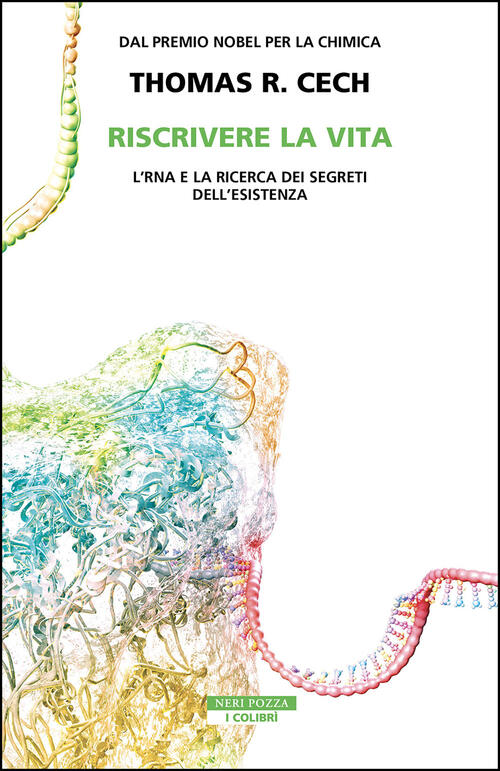 Riscrivere La Vita. L'rna E La Ricerca Dei Segreti Dell'esistenza …