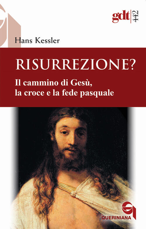 Risurrezione? Il Cammino Di Gesu, La Croce E La Fede …