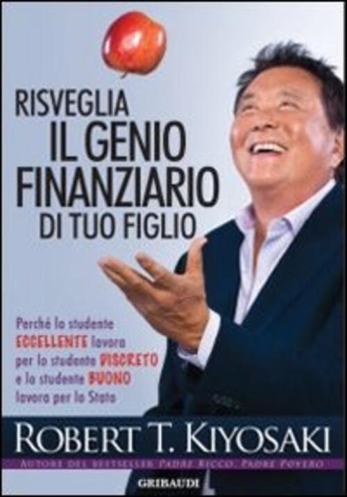 Risveglia Il Genio Finanziario Di Tuo Figlio Robert T. Kiyosaki …