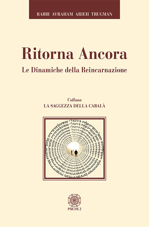 Ritorna Ancora. Le Dinamiche Della Reincarnazione