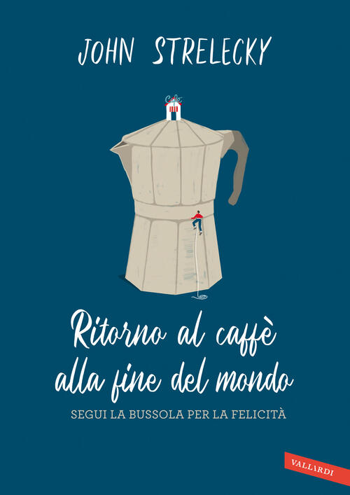 Ritorno Al Caffe Alla Fine Del Mondo. Segui La Bussola …