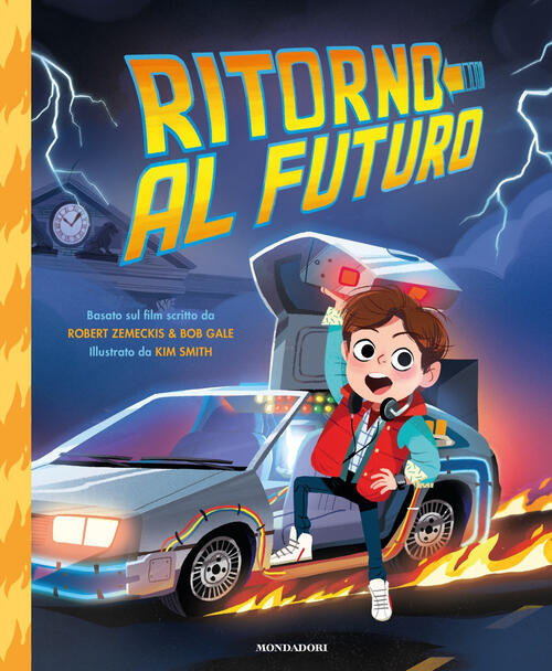 Ritorno Al Futuro Robert Zemeckis, Kim Smith Mondadori 2019