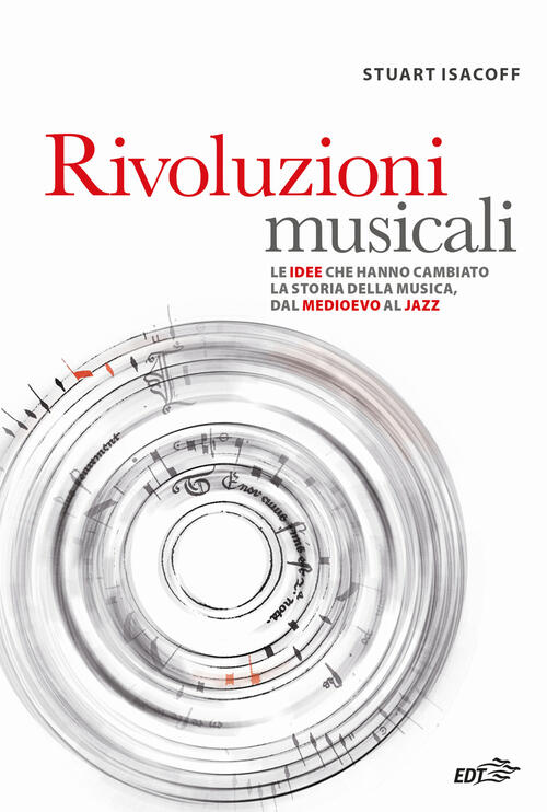 Rivoluzioni Musicali. Le Idee Che Hanno Cambiato La Storia Della …