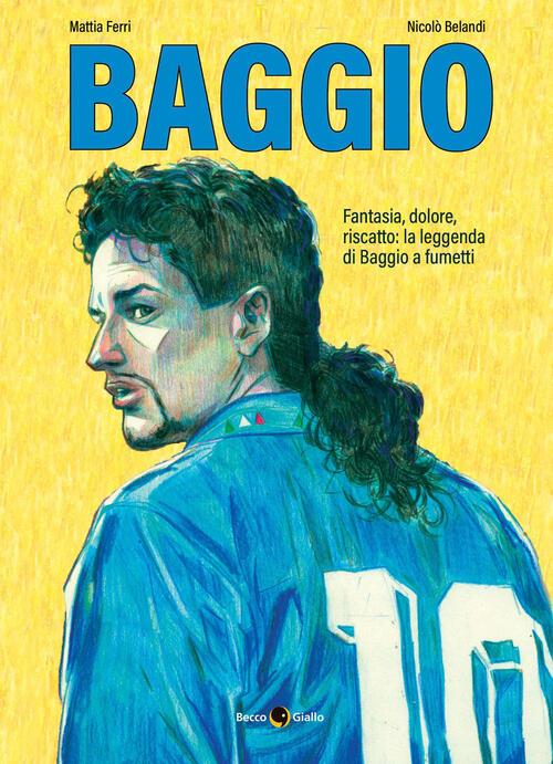 Roberto Baggio. Credere Nell'impossibile. Nuova Ediz.