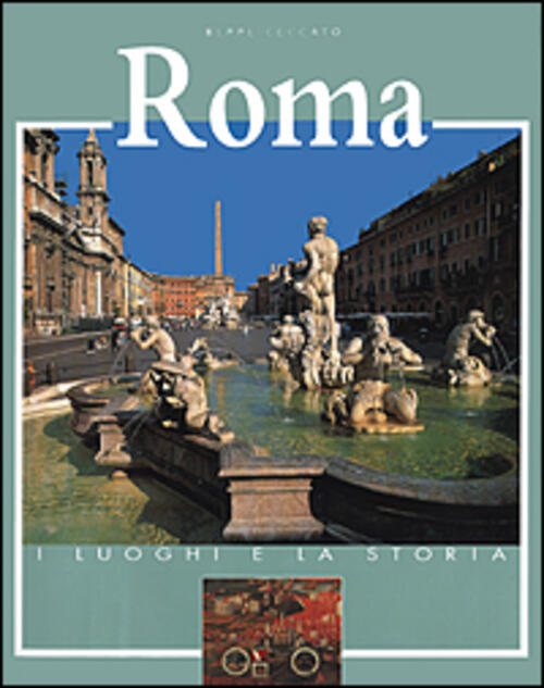 Roma. I Luoghi E La Storia