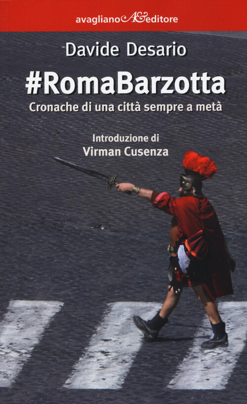 #Romabarzotta. Cronache Di Una Citta Sempre A Meta