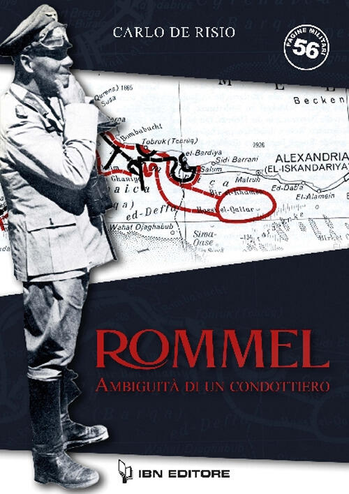 Rommel, Ambiguita Di Un Condottiero