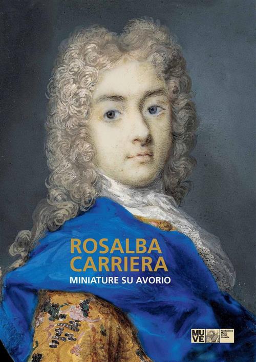 Rosalba Carriera. Miniature Su Avorio Alberto Craievich Scripta 2023
