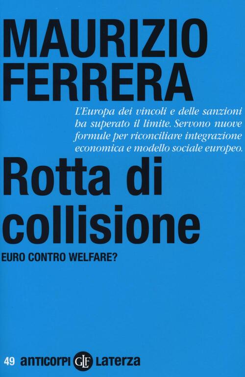 Rotta Di Collisione. Euro Contro Welfare?