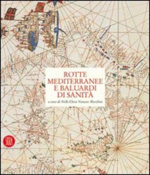 Rotte Mediterranee E Baluardi Di Sanita. Venezia E I Lazzaretti …