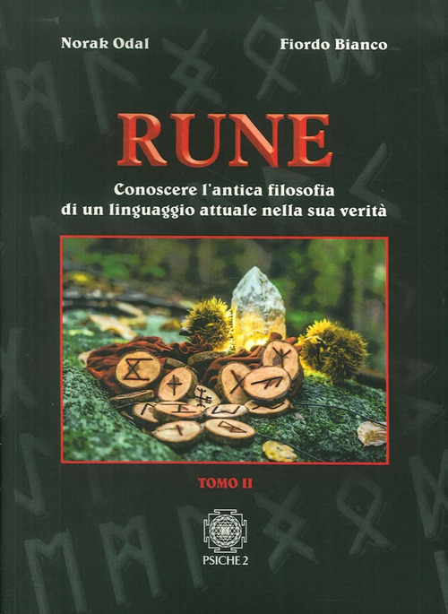 Rune. Vol. 2: Conoscere L'antica Filosofia Di Un Linguaggio Attuale …