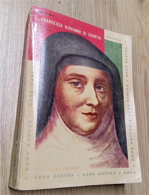 S. Francesca Giovanna Di Chantal Bardi Edizioni Paoline 1958