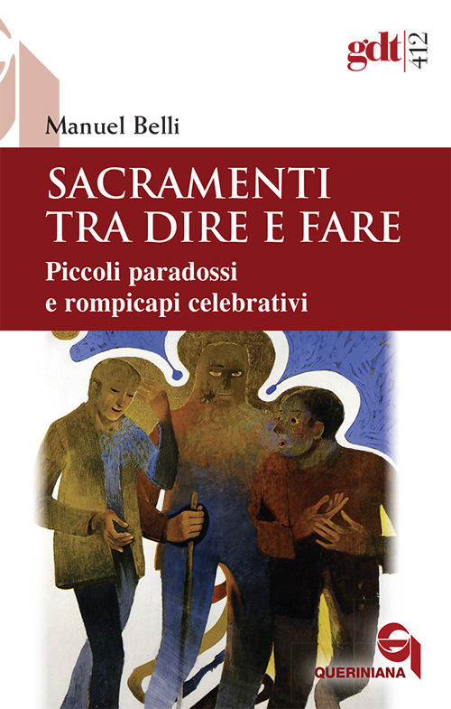 Sacramenti Tra Dire E Fare. Piccoli Paradossi E Rompicapi Celebrativi …