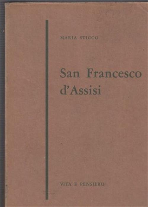 San Francesco D'assisi Maria Sticco Vita E Pensiero 1960