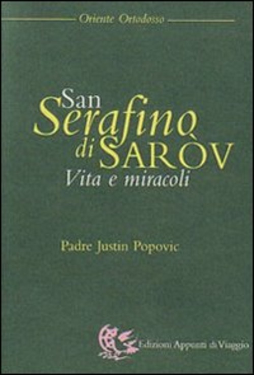 San Serafino Di Sarov. Vita E Miracoli