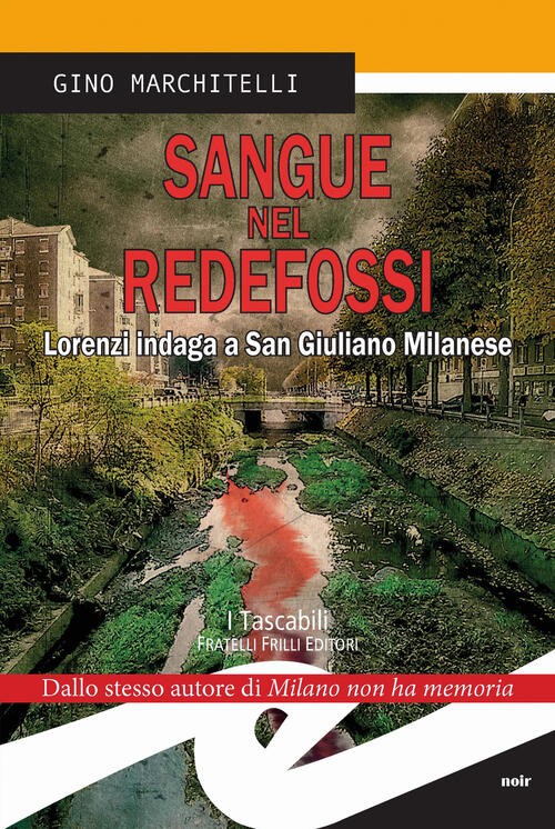 Sangue Nel Redefossi. Lorenzi Indaga A San Giuliano Milanese