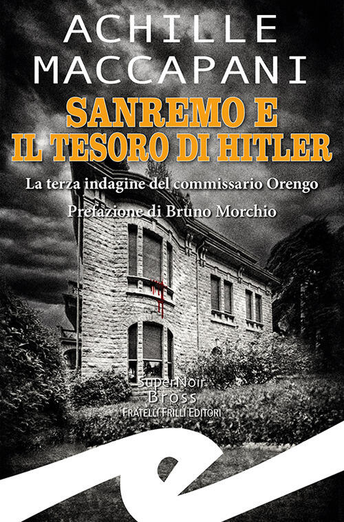 Sanremo E Il Tesoro Di Hitler. La Terza Indagine Del …