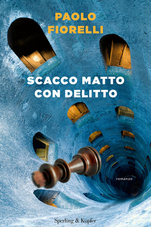Scacco Matto Con Delitto Paolo Fiorelli Sperling & Kupfer 2021