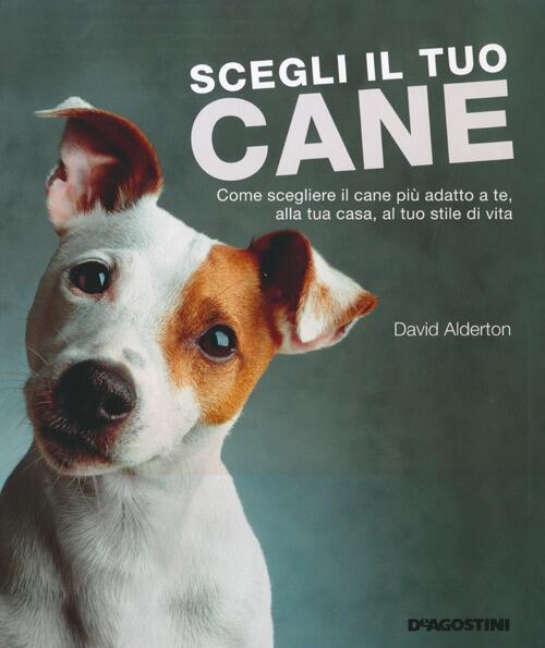Scegli Il Tuo Cane. Come Scegliere Il Cane Piu Adatto …