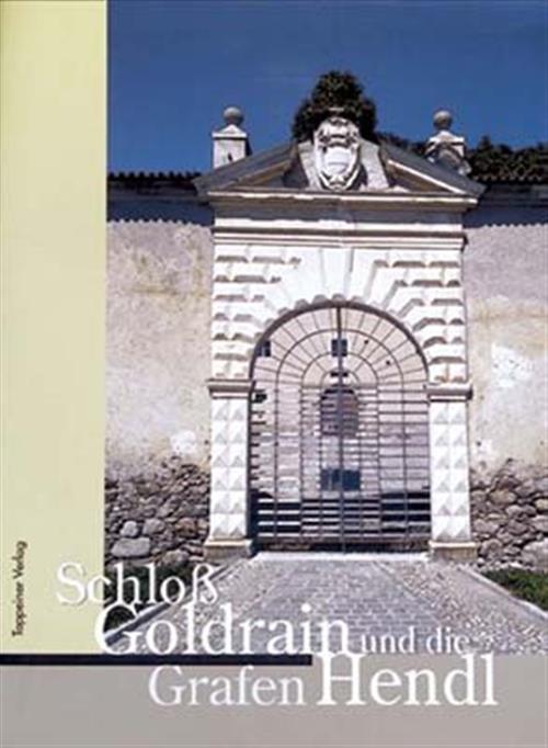 Schloss Goldrain Und Die Grafen Hendl