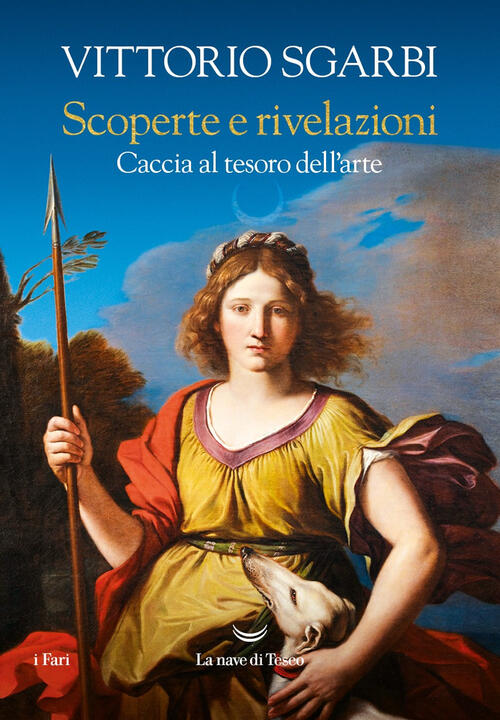 Scoperte E Rivelazioni. Caccia Al Tesoro Dell'arte