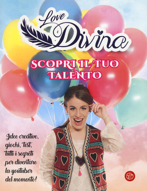 Scopri Il Tuo Talento. Love Divina Sem 2018
