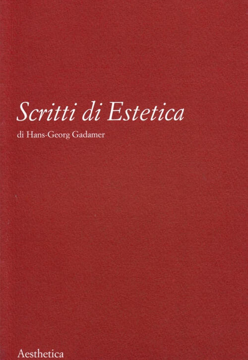Scritti Di Estetica Hans Georg Gadamer Aesthetica 2002