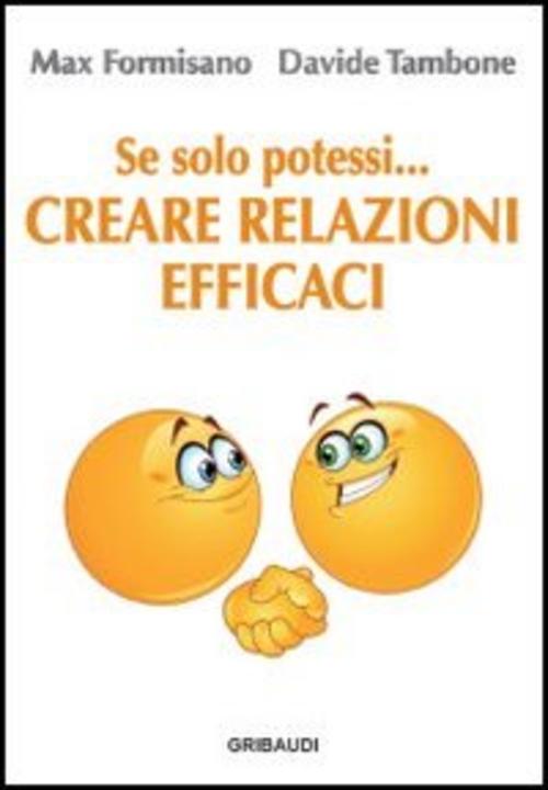 Se Solo Potessi. Creare Relazioni Efficaci