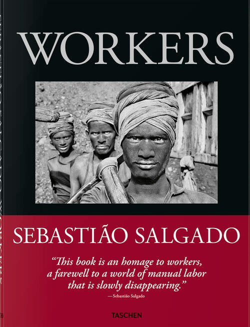 Sebastiao Salgado. Workers. An Archeology Of The Industrial Age