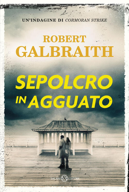 Sepolcro In Agguato. Un'indagine Di Cormoran Strike Robert Galbraith Salani …