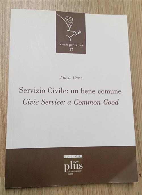 Servizio Civile: Un Bene Comune. Civic Service: A Common Good …