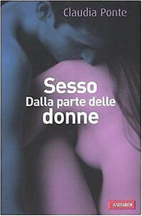 Sesso. Dalla Parte Delle Donne