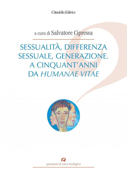 Sessualita, Differenza Sessuale, Generazione. A Cinquant'anni Da Humanae Vitae