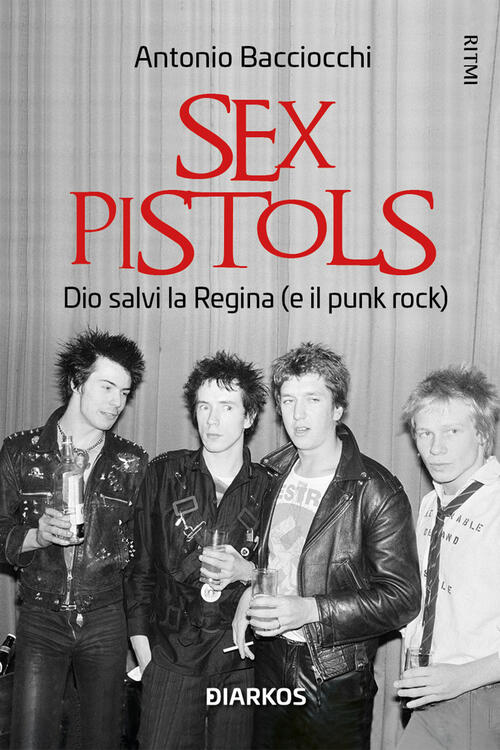 Sex Pistols. Dio Salvi La Regina (E Il Punk Rock) …